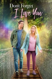 Don’t Forget I Love You – 2021 – Online In Netflix