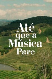 Até Que a Música Pare – 2023 – Online In Netflix