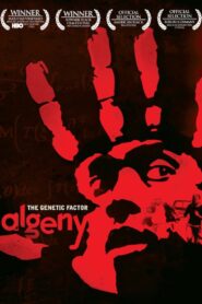 Algeny: The Genetic Factor – 2007 – Online In Netflix