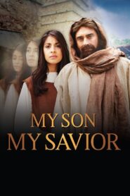My Son, My Savior: The Mother of Jesus – 2015 – Online In Netflix