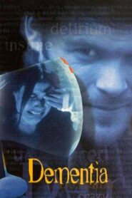 Dementia – 1999 – Online In Netflix