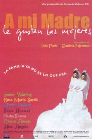 A mi madre le gustan las mujeres – 2002 – Online In Netflix