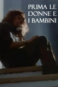 Prima le donne e i bambini – 1992 – Online In Netflix