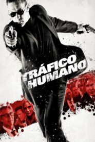 Tráfico humano – 2015 – Online In Netflix