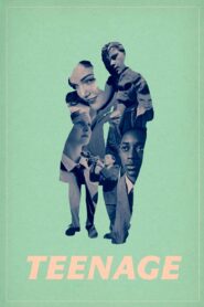 Teenage – 2013 – Online In Netflix
