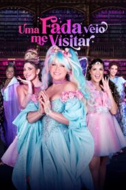 Uma Fada Veio Me Visitar – 2023 – Online In Netflix