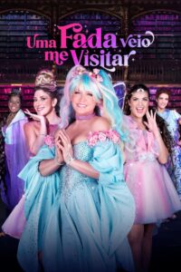 Uma Fada Veio Me Visitar – 2023 – Online In Netflix