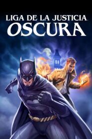 La Liga de la Justicia Oscura – 2017 – Online In Netflix