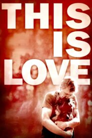 This is Love – 2009 – Online In Netflix