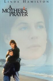 A Mother’s Prayer – 1995 – Online In Netflix