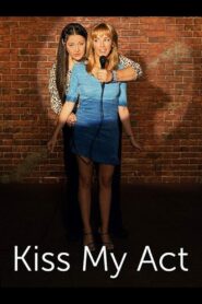 Kiss My Act – 2001 – Online In Netflix