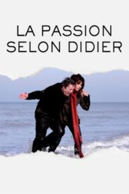 La Passion selon Didier – 2009 – Online In Netflix
