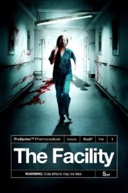 The Facility – 2012 – Online In Netflix
