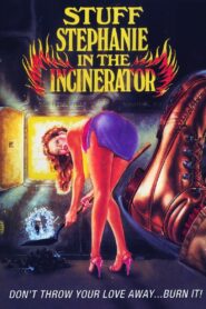Stuff Stephanie in the Incinerator – 1990 – Online In Netflix