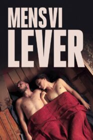 Mens vi lever – 2017 – Online In Netflix