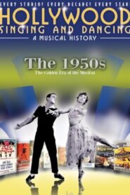 Hollywood Singing and Dancing: A Musical History – The 1950s: The Golden Era of the Musical – 2009 – Online In Netflix