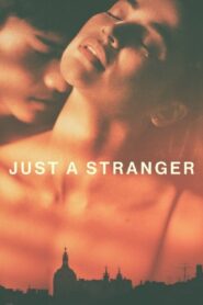 Just a Stranger – 2019 – Online In Netflix