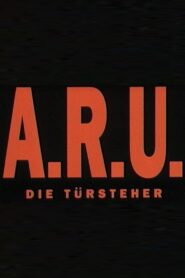 A.R.U. – Die Türsteher – 1993 – Online In Netflix