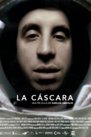 La cáscara – 2007 – Online In Netflix