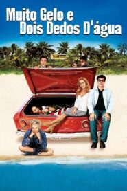 Muito Gelo e Dois Dedos d’Água – 2006 – Online In Netflix