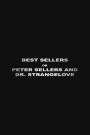 Best Sellers or: Peter Sellers and ‘Dr. Strangelove’ – 2004 – Online In Netflix