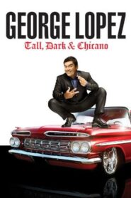 George Lopez: Tall, Dark & Chicano – 2009 – Online In Netflix