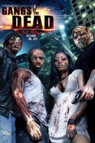 Gangs of the Dead – 2006 – Online In Netflix