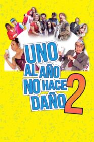 Uno al año no hace daño 2 – 2015 – Online In Netflix