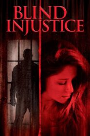 Blind Injustice – 2005 – Online In Netflix