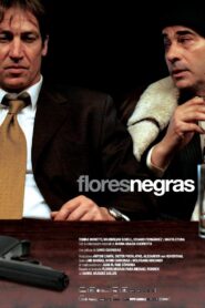 Flores Negras – 2009 – Online In Netflix