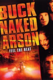Buck Naked Arson – 2001 – Online In Netflix