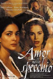 Amor nello specchio – 1999 – Online In Netflix