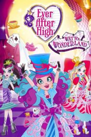 Ever After High: Rumbo al País de las Maravillas – 2015 – Online In Netflix