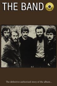 Classic Albums: The Band – The Band – 1997 – Online In Netflix