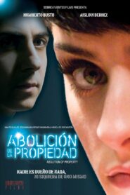 Abolición de la propiedad – 2013 – Online In Netflix