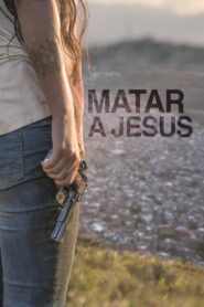 Matar a Jesús – 2017 – Online In Netflix