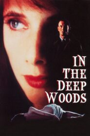 In the Deep Woods – 1992 – Online In Netflix