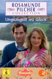 Rosamunde Pilcher: Ungezügelt ins Glück – 2012 – Online In Netflix