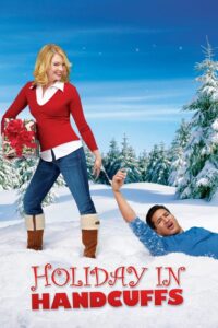 Holiday in Handcuffs – 2007 – Online In Netflix