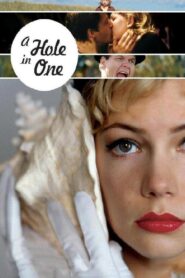 A Hole in One – 2004 – Online In Netflix