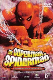De Superman à Spider-Man: L’aventure des super-héros – 2001 – Online In Netflix