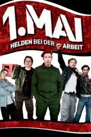 1. Mai – Helden bei der Arbeit – 2008 – Online In Netflix