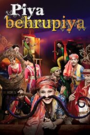 Piya Behrupiya – 2019 – Online In Netflix