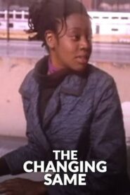 The Changing Same – 2001 – Online In Netflix