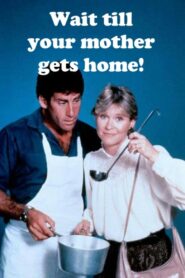 Wait Till Your Mother Gets Home – 1983 – Online In Netflix