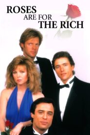 Roses Are for the Rich – 1987 – Online In Netflix