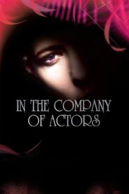 In the Company of Actors – 2007 – Online In Netflix