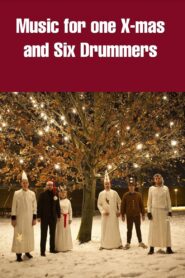 Music for One X-mas and Six Drummers – 2011 – Online In Netflix