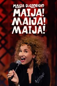 Maija DiGiorgio: Maija! Maija! Maija! – 2022 – Online In Netflix