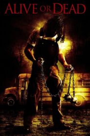 Alive or Dead – 2009 – Online In Netflix